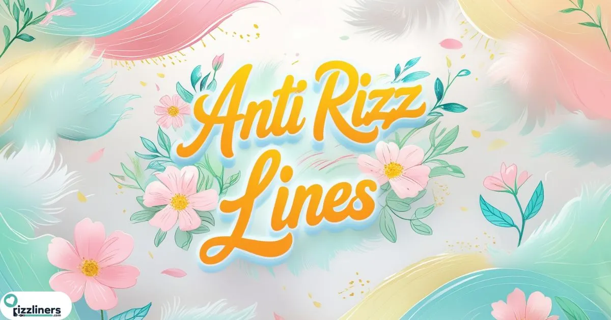 Anti Rizz Lines