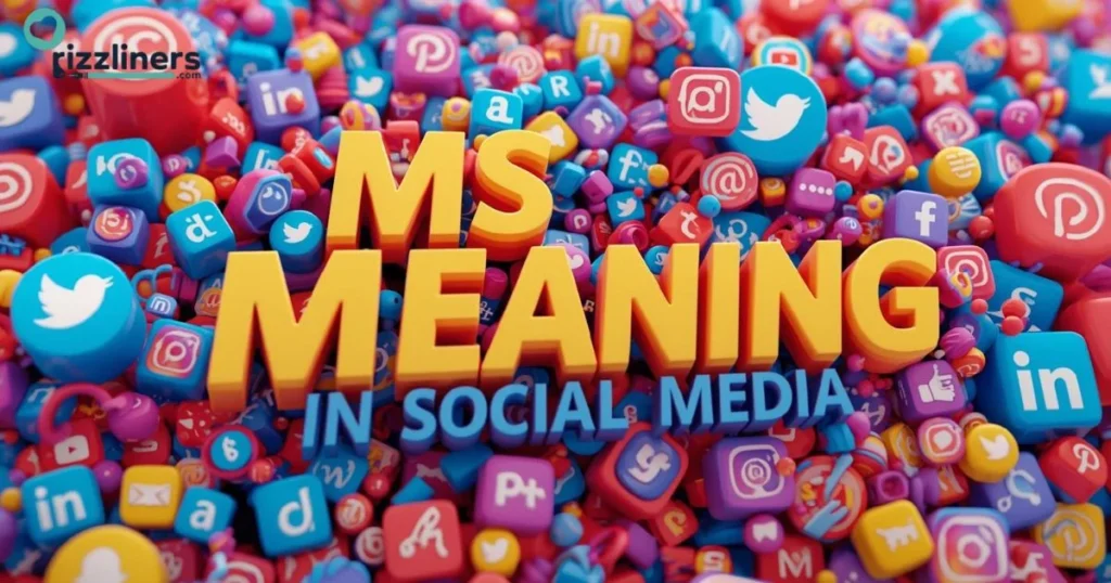 Ms Meaning In Social Media